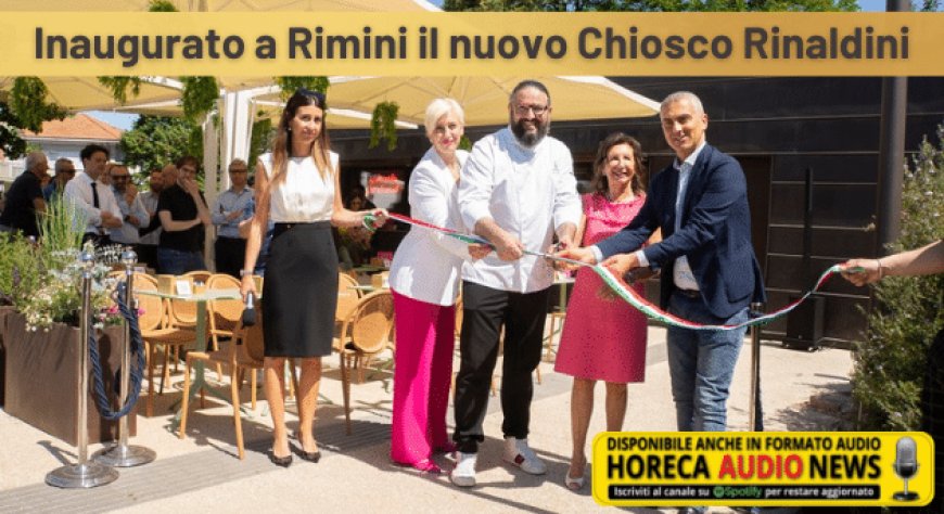 Inaugurato a Rimini il nuovo Chiosco Rinaldini