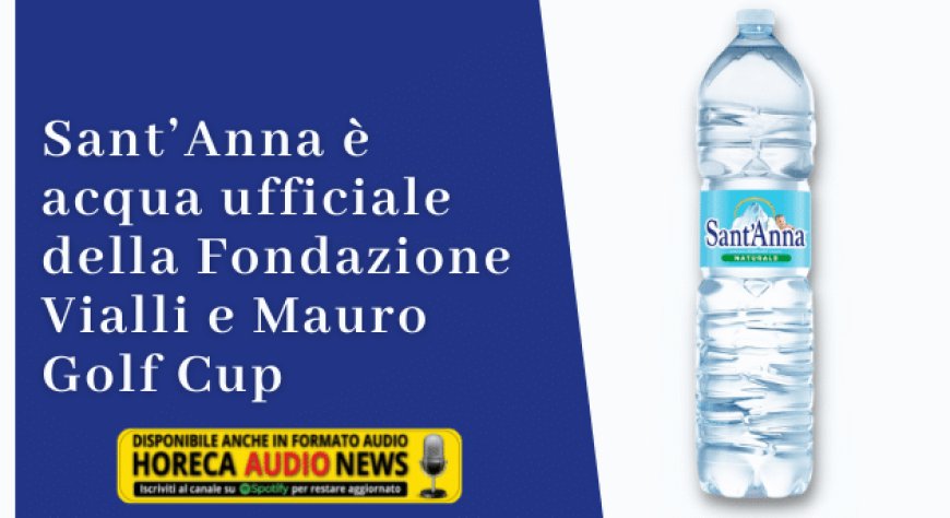 Sant’Anna è acqua ufficiale della Fondazione Vialli e Mauro Golf Cup