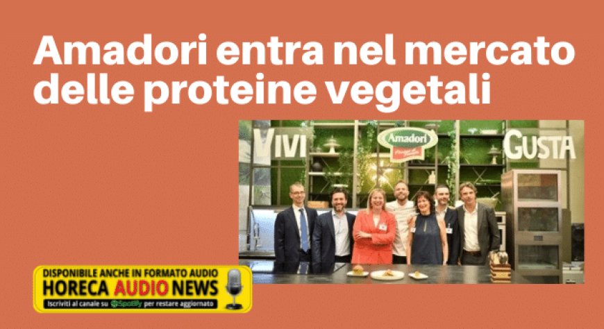 Amadori entra nel mercato delle proteine vegetali