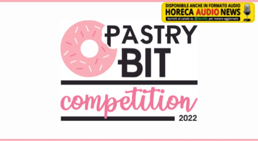 Al via la Pastry Bit Competition di Molino Dallagiovanna
