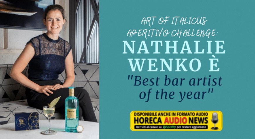 Art Of Italicus Aperitivo Challenge: Nathalie Wenko è "Best bar artist of the year"