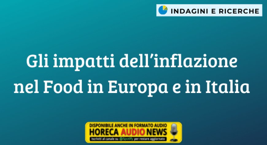 Gli impatti dell’inflazione nel Food in Europa e in Italia