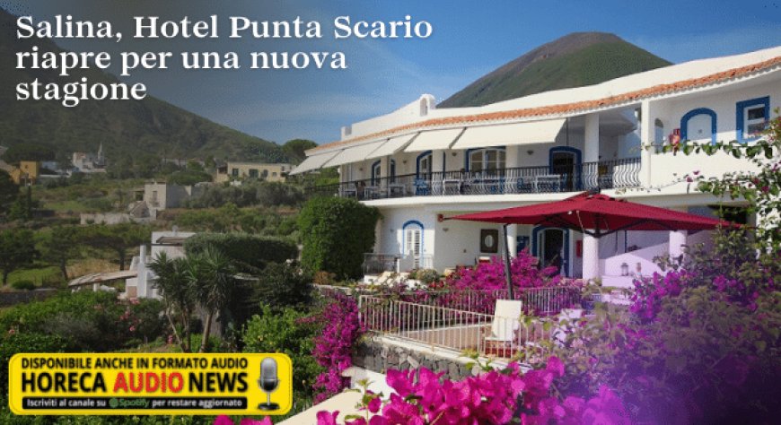 Salina, Hotel Punta Scario riapre per una nuova stagione