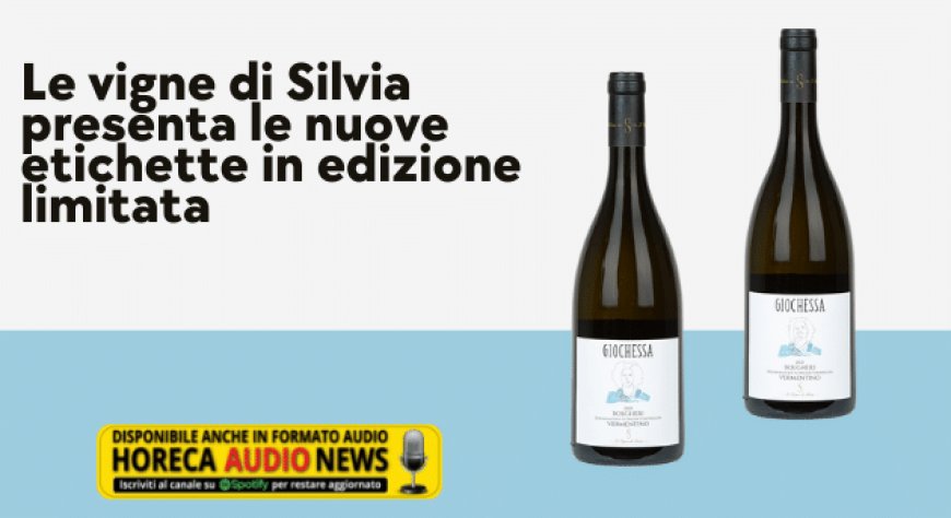 Le vigne di Silvia presenta le nuove etichette in edizione limitata