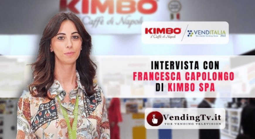 VendingTv a Venditalia 2022. Intervista con Francesca Capolongo di Kimbo