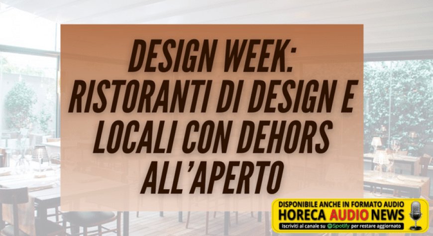 Design week: ristoranti di design e locali con dehors all’aperto
