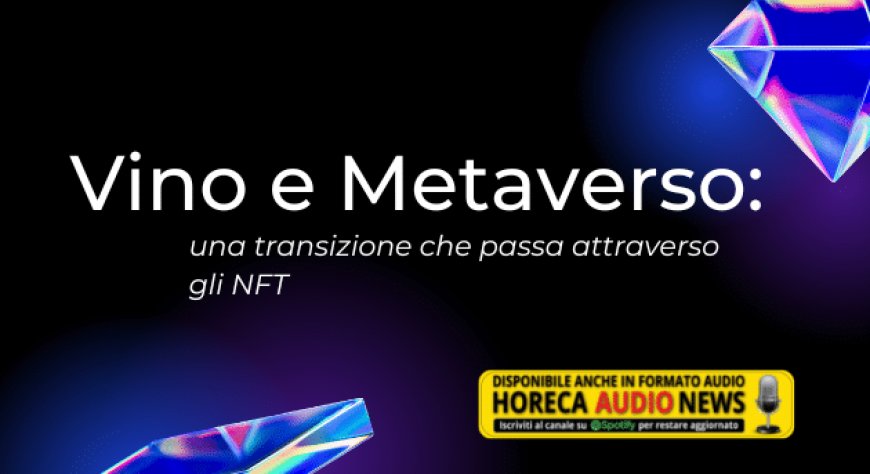 Vino e Metaverso: una transizione che passa attraverso gli NFT 