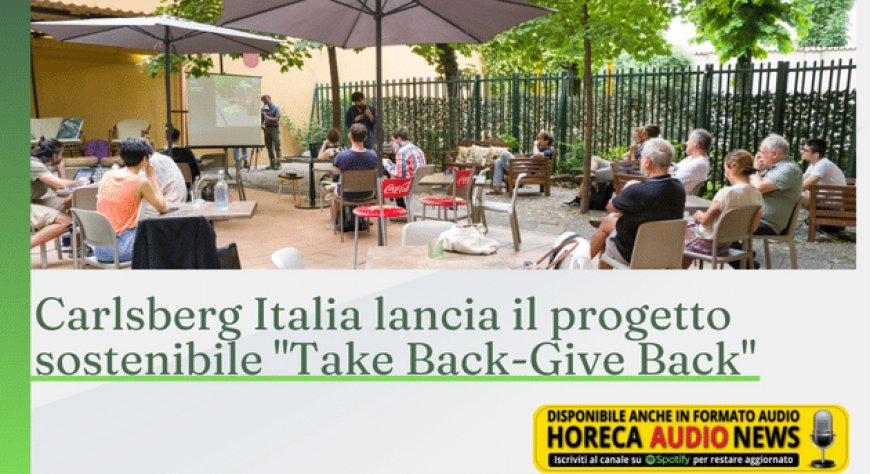 Carlsberg Italia lancia il progetto sostenibile "Take Back-Give Back"