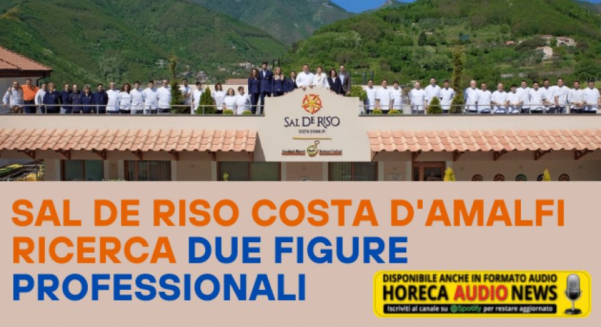 Sal De Riso Costa d'Amalfi ricerca due figure professionali