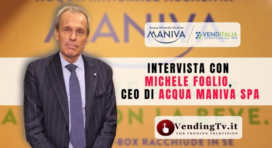 VendingTv a Venditalia 2022. Intervista con Michele Foglio di Acqua Maniva