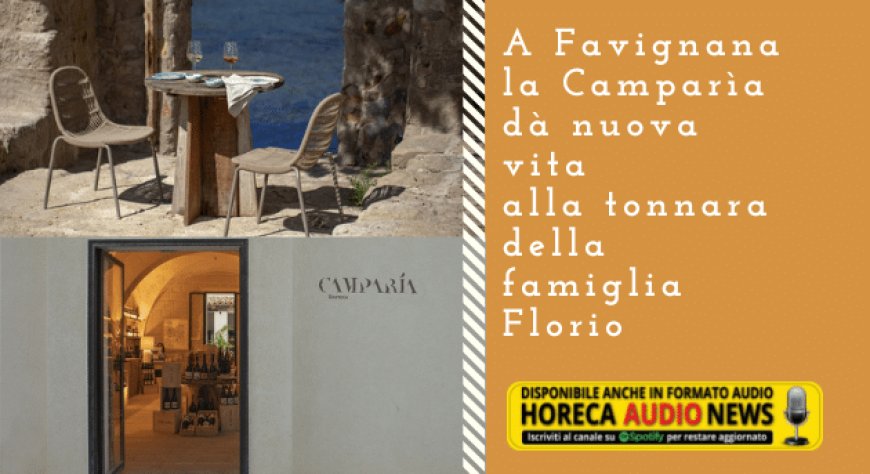 A Favignana la Camparìa dà nuova vita alla tonnara della famiglia Florio