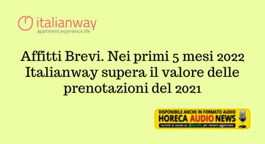 Affitti Brevi. Nei primi 5 mesi 2022 Italianway supera il valore delle prenotazioni del 2021