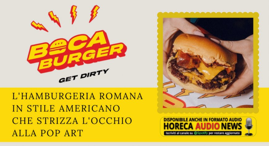Boca Burger. L'hamburgeria romana in stile americano che strizza l'occhio alla pop art