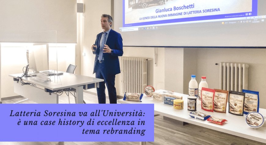 Latteria Soresina va all'Università: è una case history di eccellenza in tema rebranding