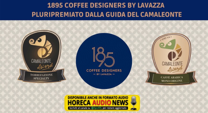 1895 Coffee Designers by Lavazza pluripremiato dalla Guida del Camaleonte