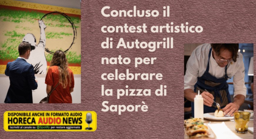 Concluso il contest artistico di Autogrill nato per celebrare la pizza di Saporè