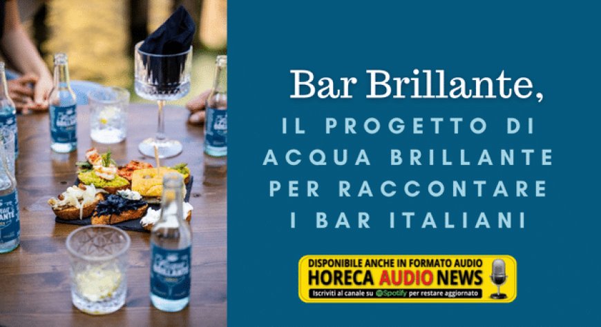 Bar Brillante, il progetto di Acqua Brillante per raccontare i bar italiani