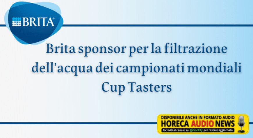 Brita sponsor per la filtrazione dell'acqua dei campionati mondiali Cup Tasters
