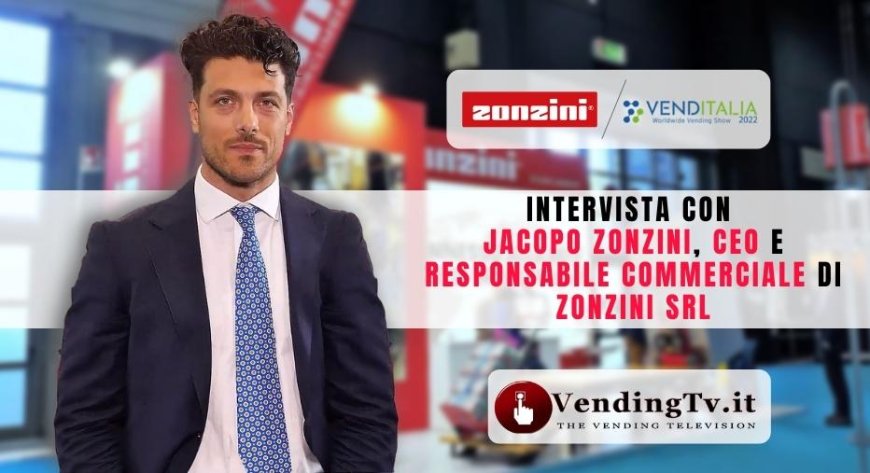 VendingTv a Venditalia 2022. Intervista con Jacopo Zonzini di Zonzini srl