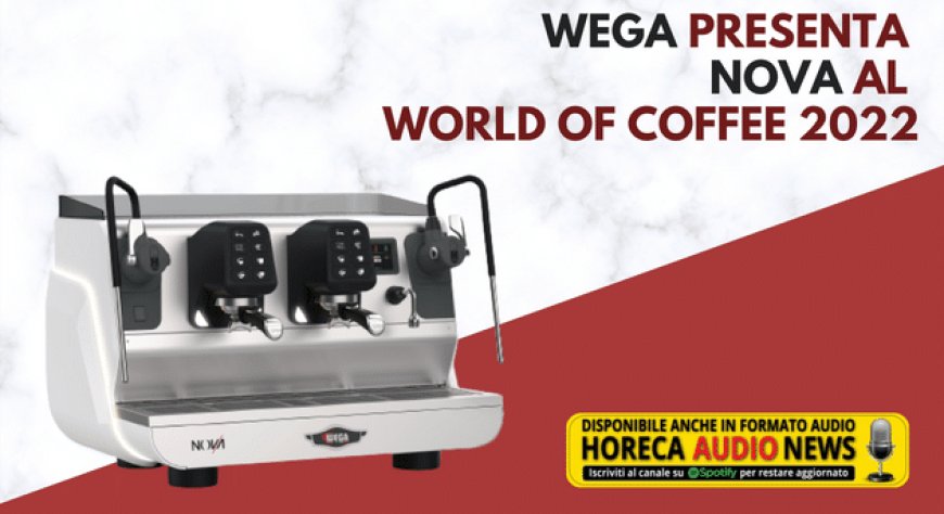 Wega presenta Nova al World of Coffee 2022