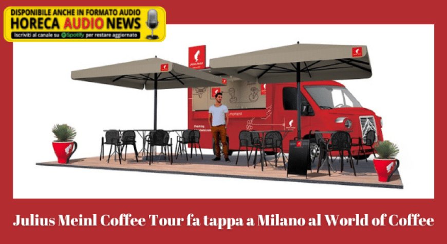 Julius Meinl Coffee Tour fa tappa a Milano al World of Coffee