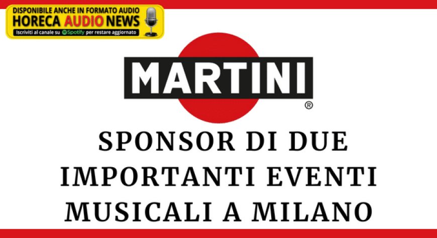 Martini sponsor di due importanti eventi musicali a Milano