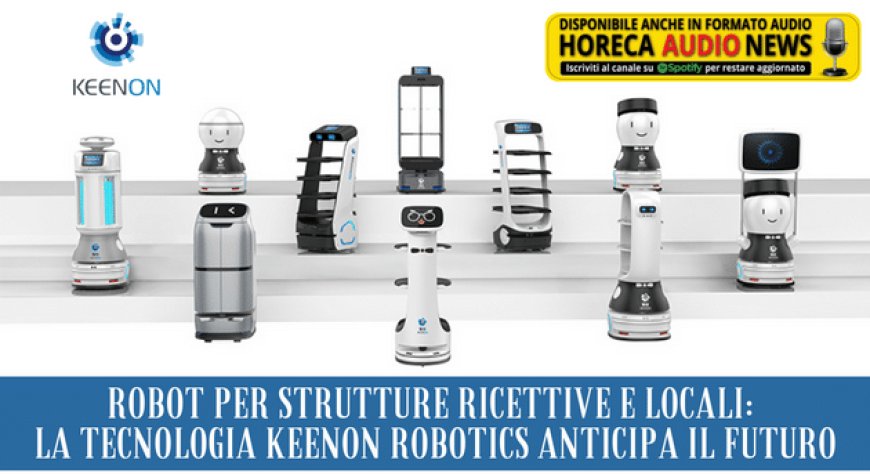 Robot per strutture ricettive e locali: la tecnologia Keenon Robotics anticipa il futuro