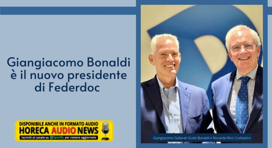 Giangiacomo Bonaldi è il nuovo presidente di Federdoc 