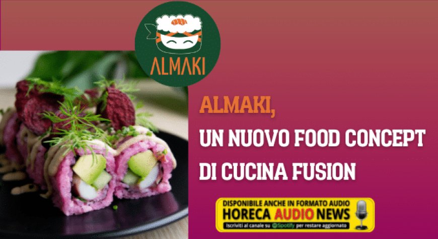 Almaki, un nuovo food concept di cucina fusion