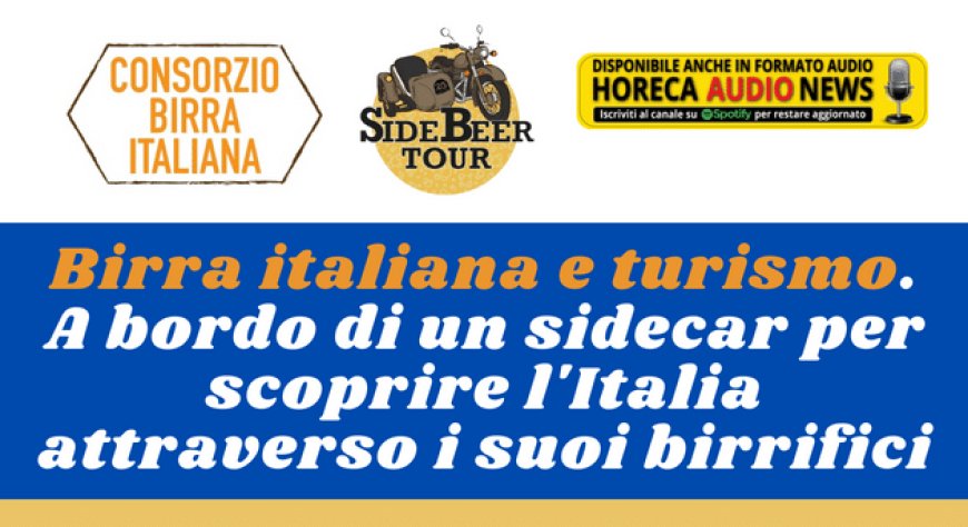 Birra italiana e turismo. A bordo di un sidecar per scoprire l'Italia attraverso i suoi birrifici