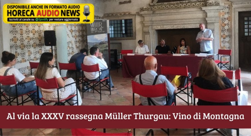 Al via la XXXV rassegna Müller Thurgau: Vino di Montagna