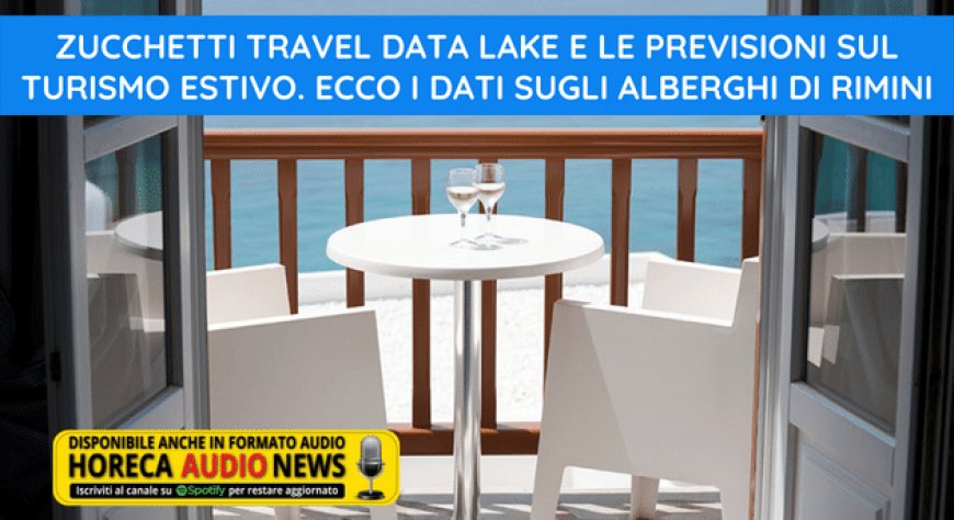 Zucchetti Travel Data Lake e le previsioni sul turismo estivo. Ecco i dati sugli alberghi di Rimini