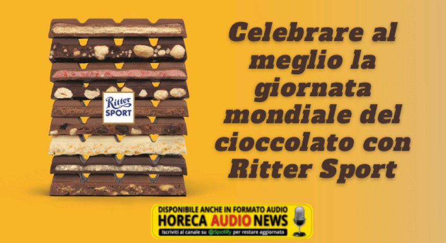 Celebrare al meglio la giornata mondiale del cioccolato con Ritter Sport