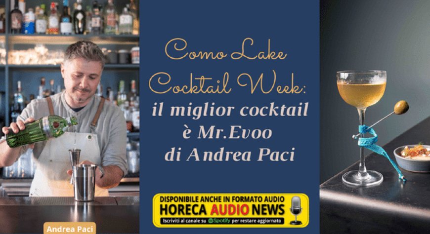 Como Lake Cocktail Week: il miglior cocktail è Mr.Evoo di Andrea Paci