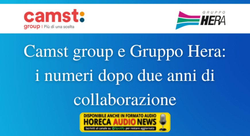 Camst group e Gruppo Hera: i numeri dopo due anni di collaborazione