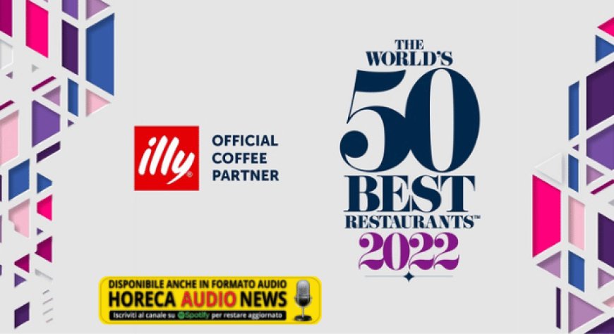 illycaffè rinnova la partnership con The World’s 50 Best Restaurants 2022