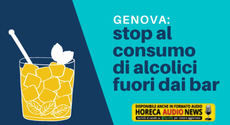 Genova: stop al consumo di alcolici fuori dai bar