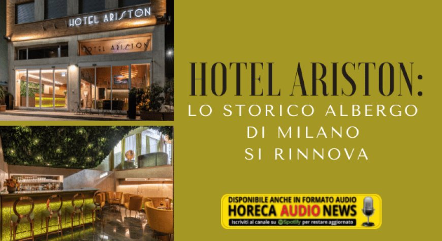 Hotel Ariston: lo storico albergo di Milano si rinnova
