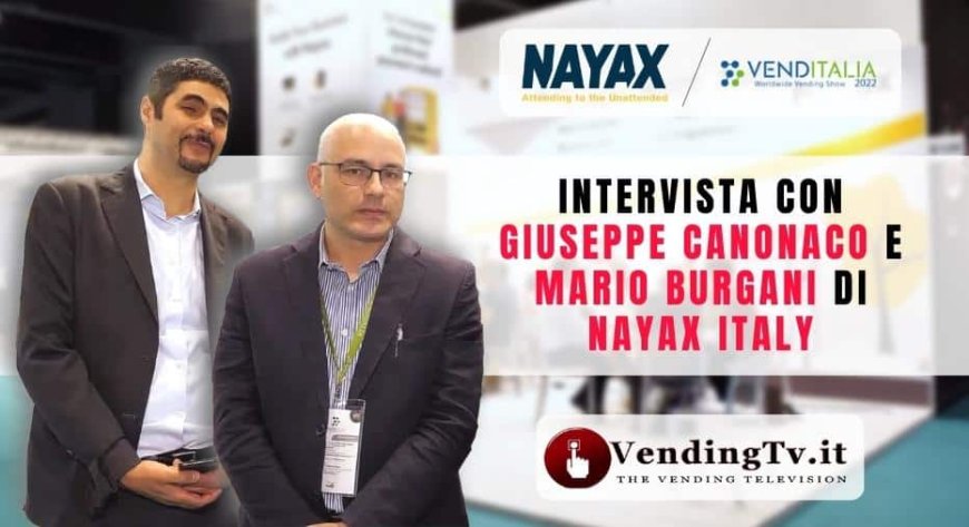 VendingTv a Venditalia 2022. Intervista con Giuseppe Canonaco e Mario Burgani di NAYAX Italy