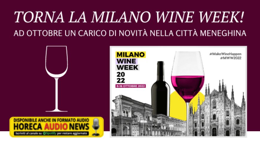 Torna la Milano Wine Week! Ad ottobre un carico di novità nella città meneghina