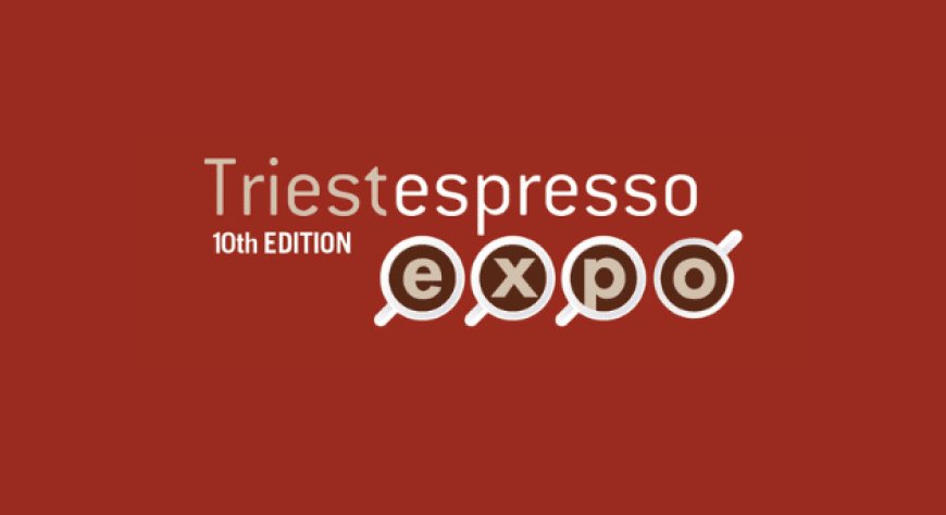 27, 28 e 29 ottobre 2022 - Trieste Convention Center – Porto Vecchio di Trieste- Triestespresso EXPO 2022