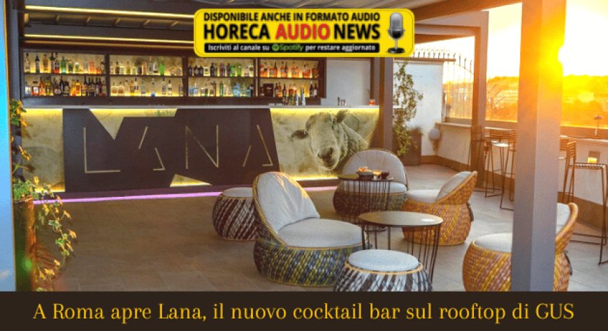 A Roma apre Lana, il nuovo cocktail bar sul rooftop di GUS