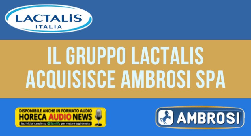 Il Gruppo Lactalis acquisisce Ambrosi SpA