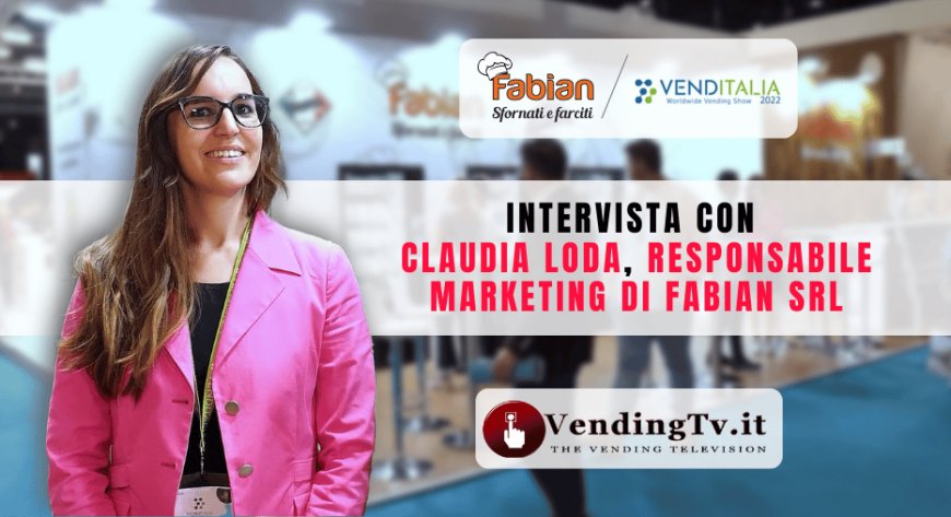 VendingTv a Venditalia 2022. Intervista con Claudia Loda di Fabian