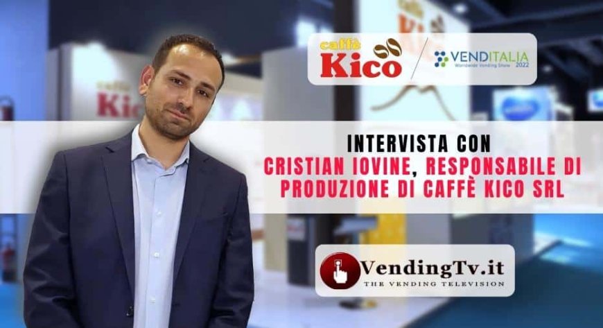 VendingTv a Venditalia 2022. Intervista con Cristian Iovine di Caffè Kico