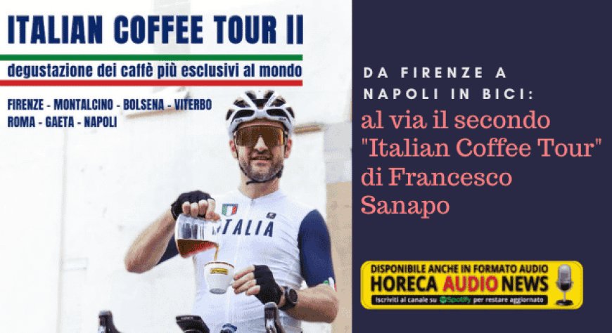 Da Firenze a Napoli in bici: al via il secondo "Italian Coffee Tour" di Francesco Sanapo