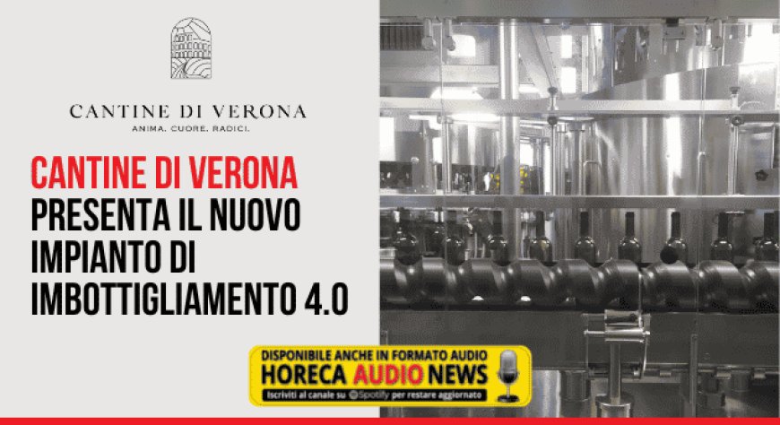 Cantine di Verona presenta il nuovo impianto di imbottigliamento 4.0