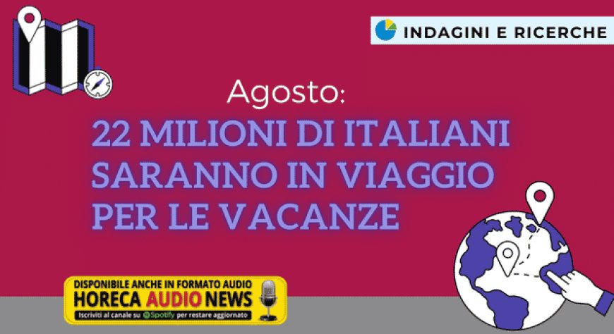 Agosto: 22 milioni di italiani saranno in viaggio per le vacanze
