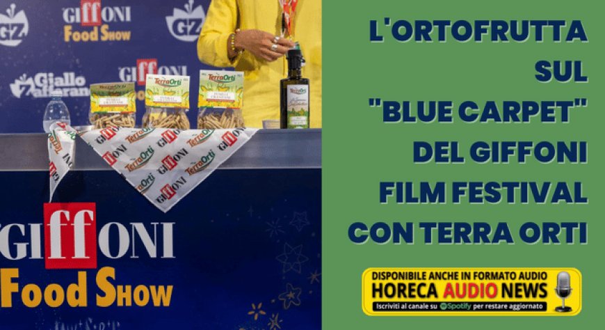 L'ortofrutta sul "blue carpet" del Giffoni Film Festival con Terra Orti