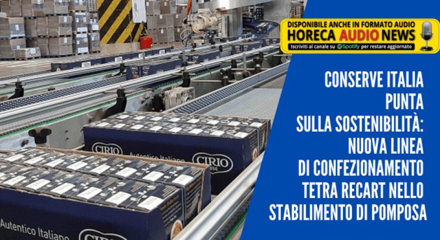 Conserve Italia punta sulla sostenibilità: nuova linea di confezionamento Tetra Recart nello stabilimento di Pomposa